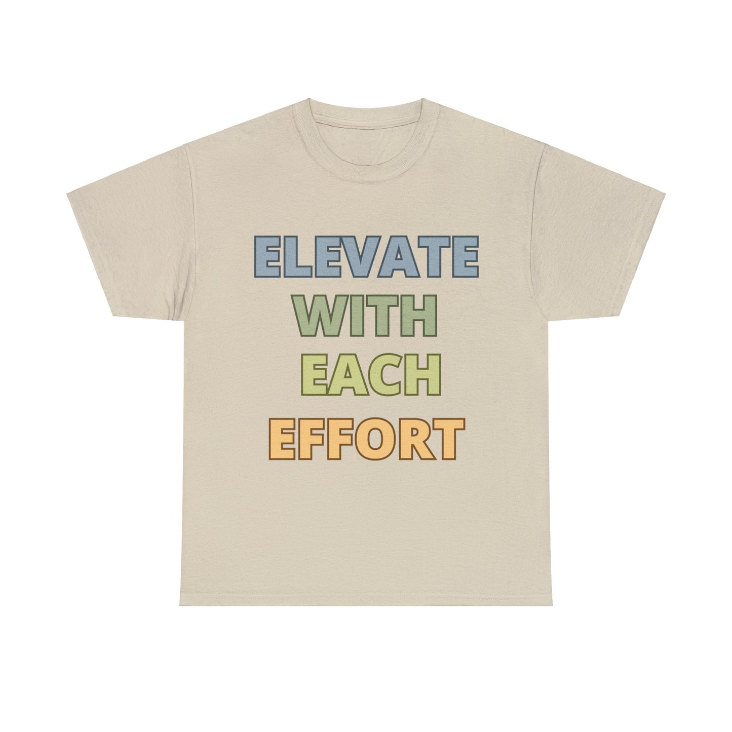 Elevate With Each Effort - Colours