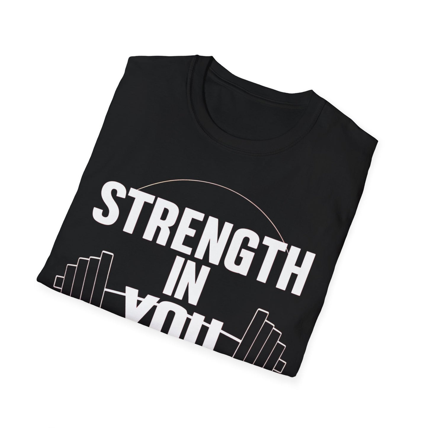 Strength In You - Front & Side Prints - Softstyle T-Shirt