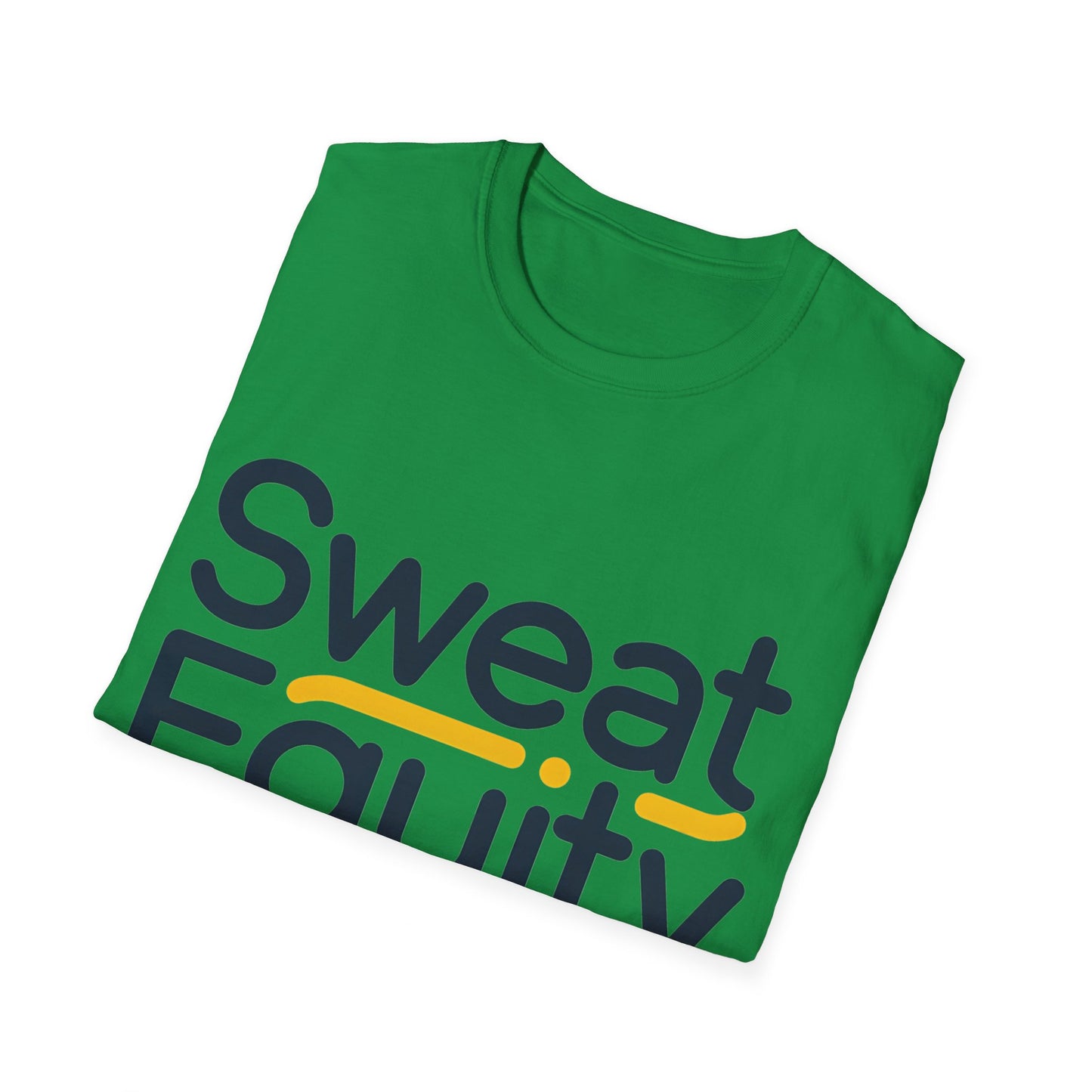 Sweat Equity - One Sided Print - Softstyle T-Shirt