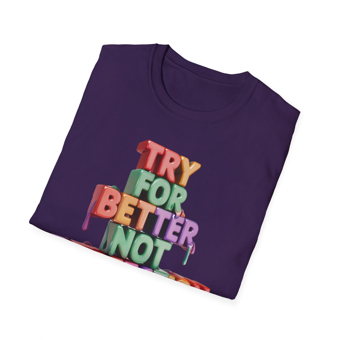 Try For Better Not Perfection - One Sided Print - Softstyle T-Shirt