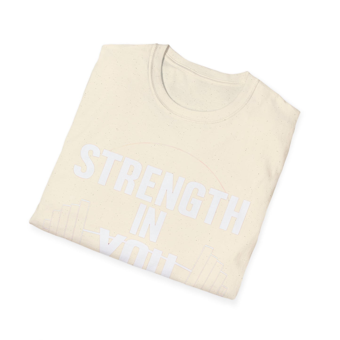 Strength In You - Front & Side Prints - Softstyle T-Shirt