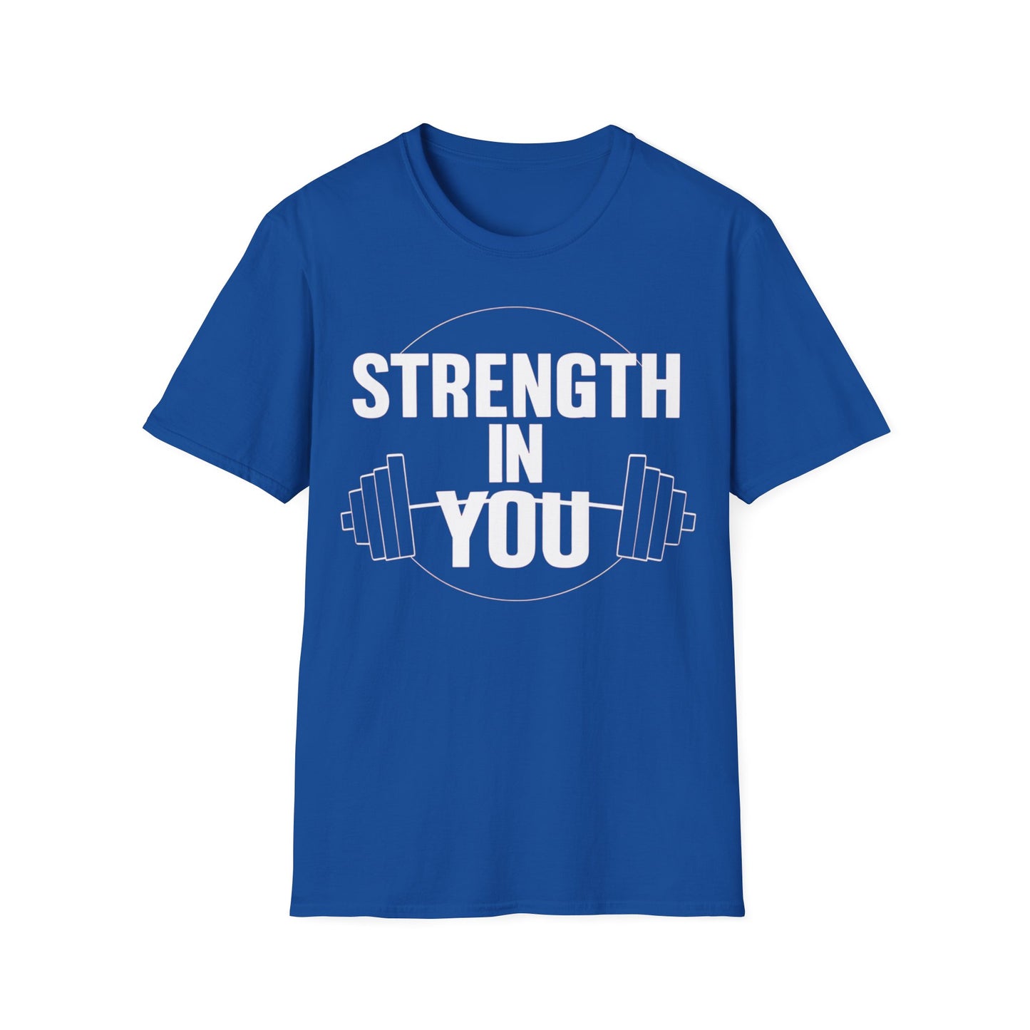 Strength In You - One Sided Print - Softstyle T-Shirt
