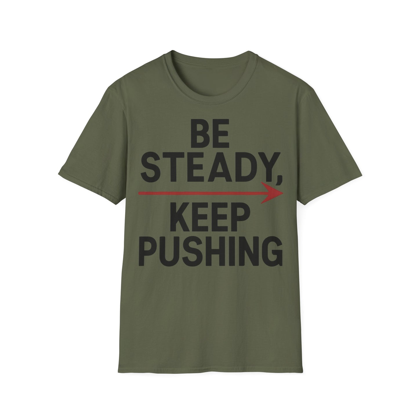 Be Steady Keep Pushing - One Sided Print - Softstyle T-Shirt