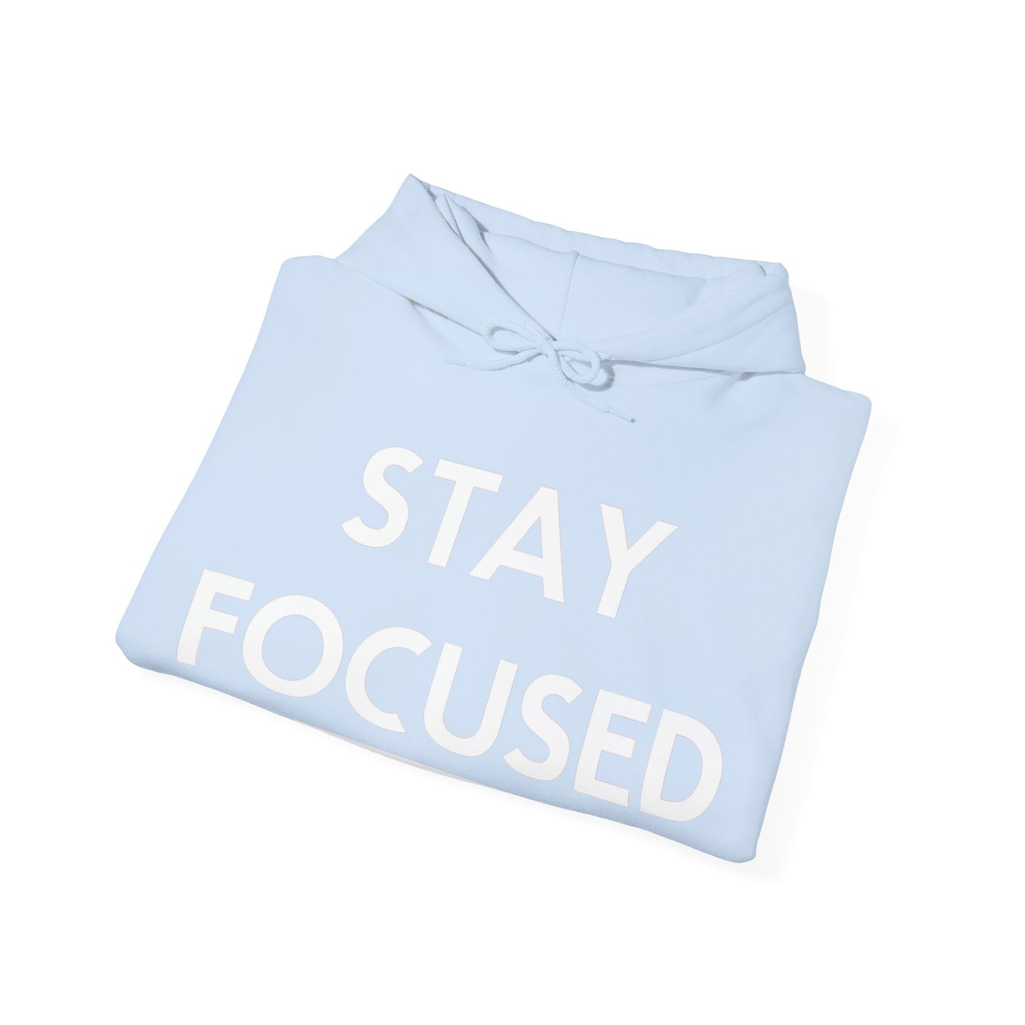 Stay Focused Hooded Sweatshirt