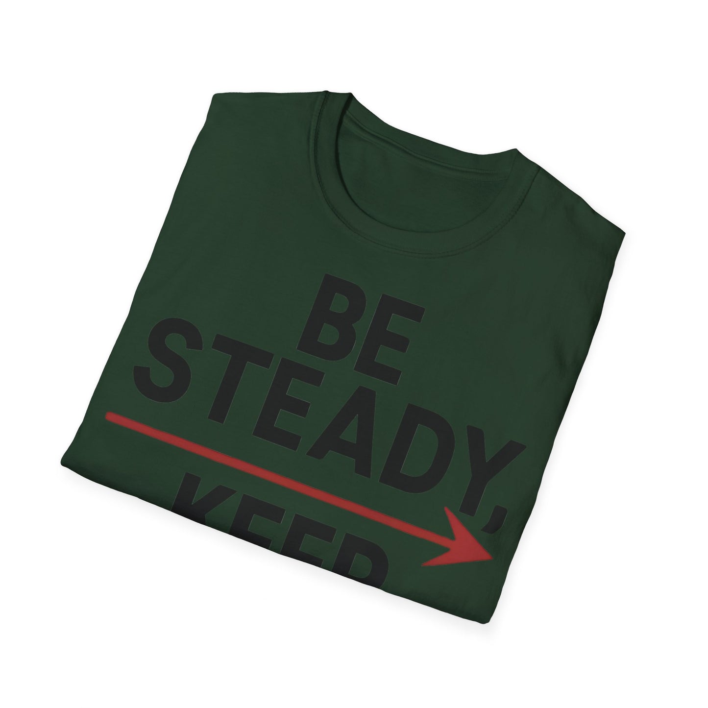 Be Steady Keep Pushing - One Sided Print - Softstyle T-Shirt
