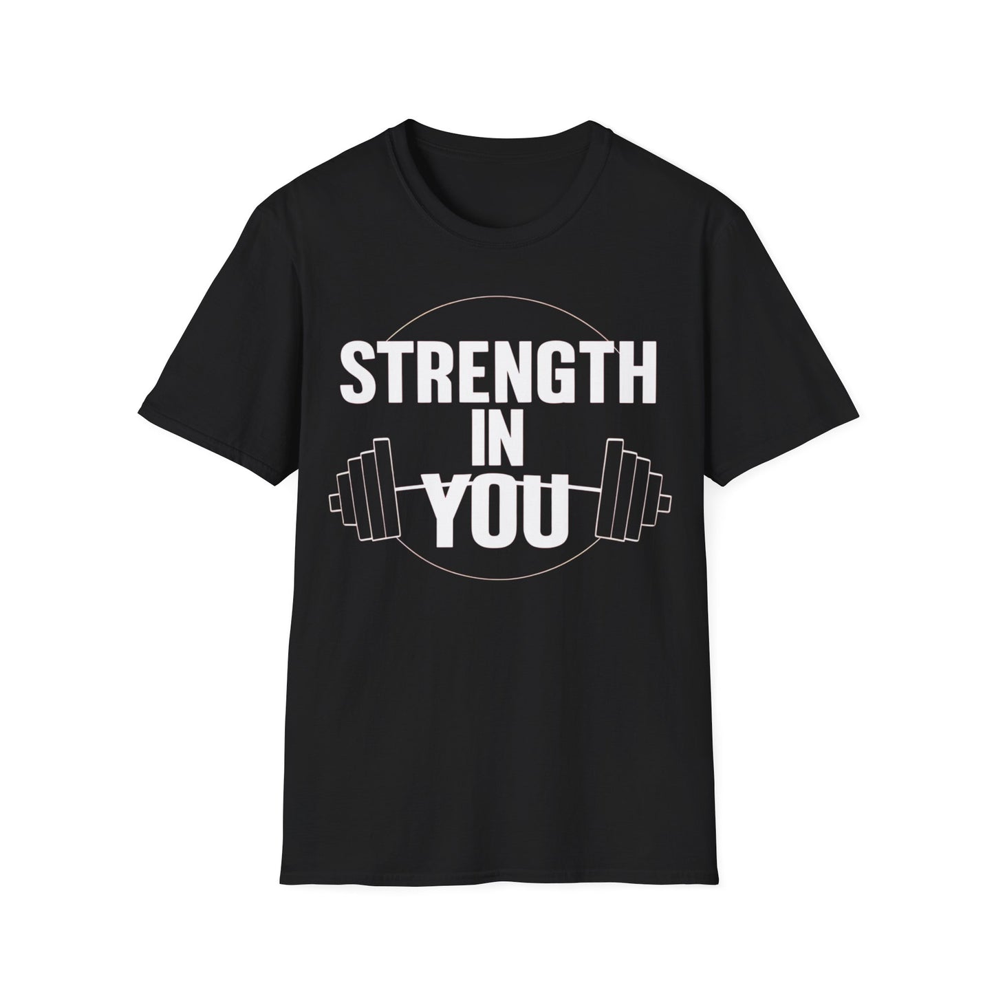 Strength In You - One Sided Print - Softstyle T-Shirt