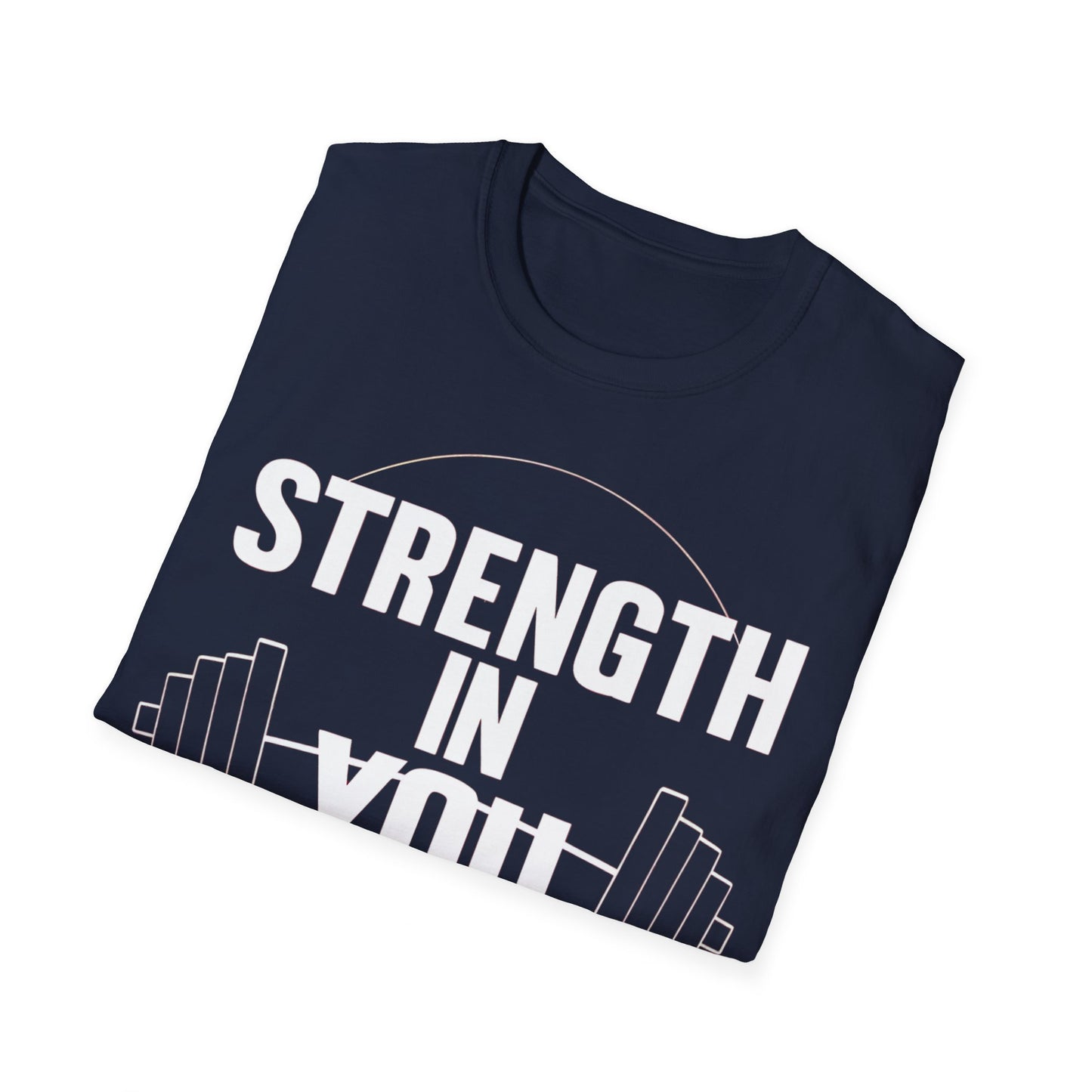 Strength In You - One Sided Print - Softstyle T-Shirt