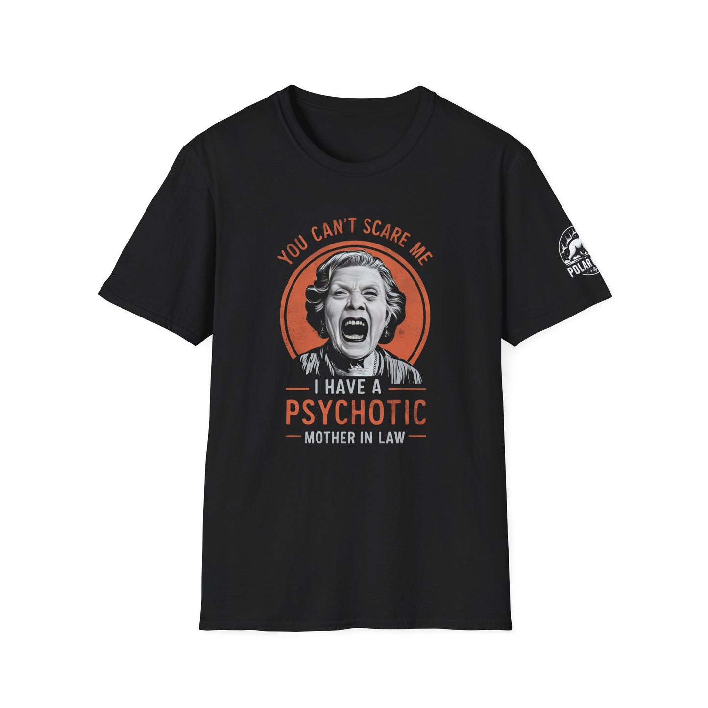 Psychotic Mother In Law - Front & Side Prints - Softstyle T-Shirt