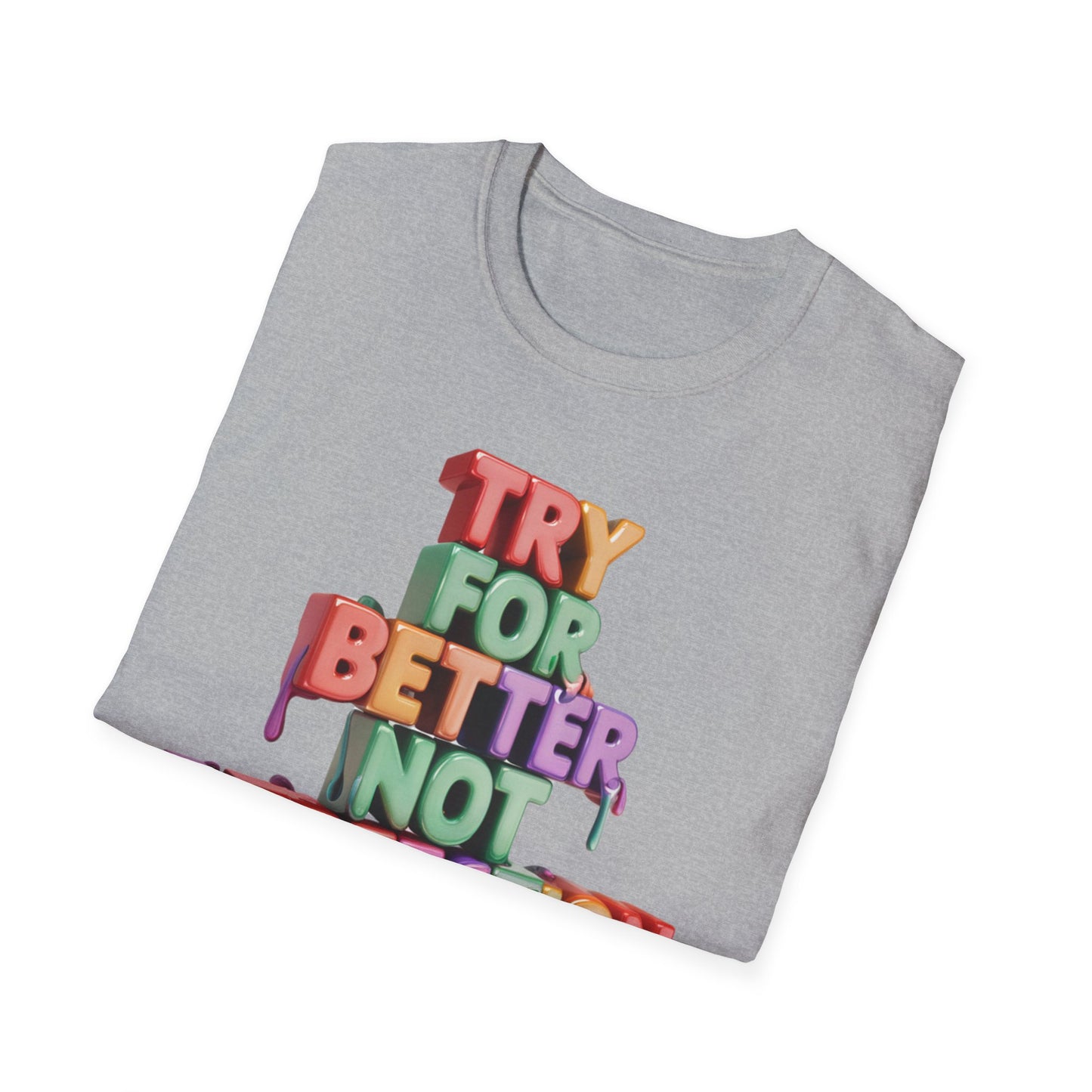 Try For Better Not Perfection - One Sided Print - Softstyle T-Shirt