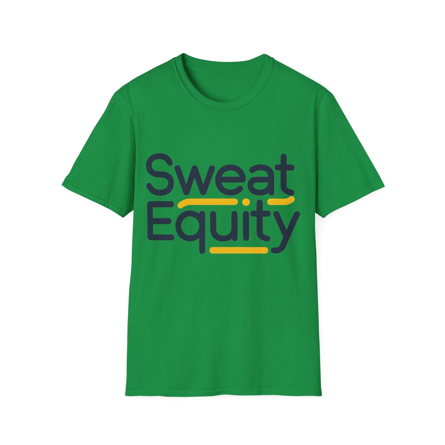 Sweat Equity - One Sided Print - Softstyle T-Shirt