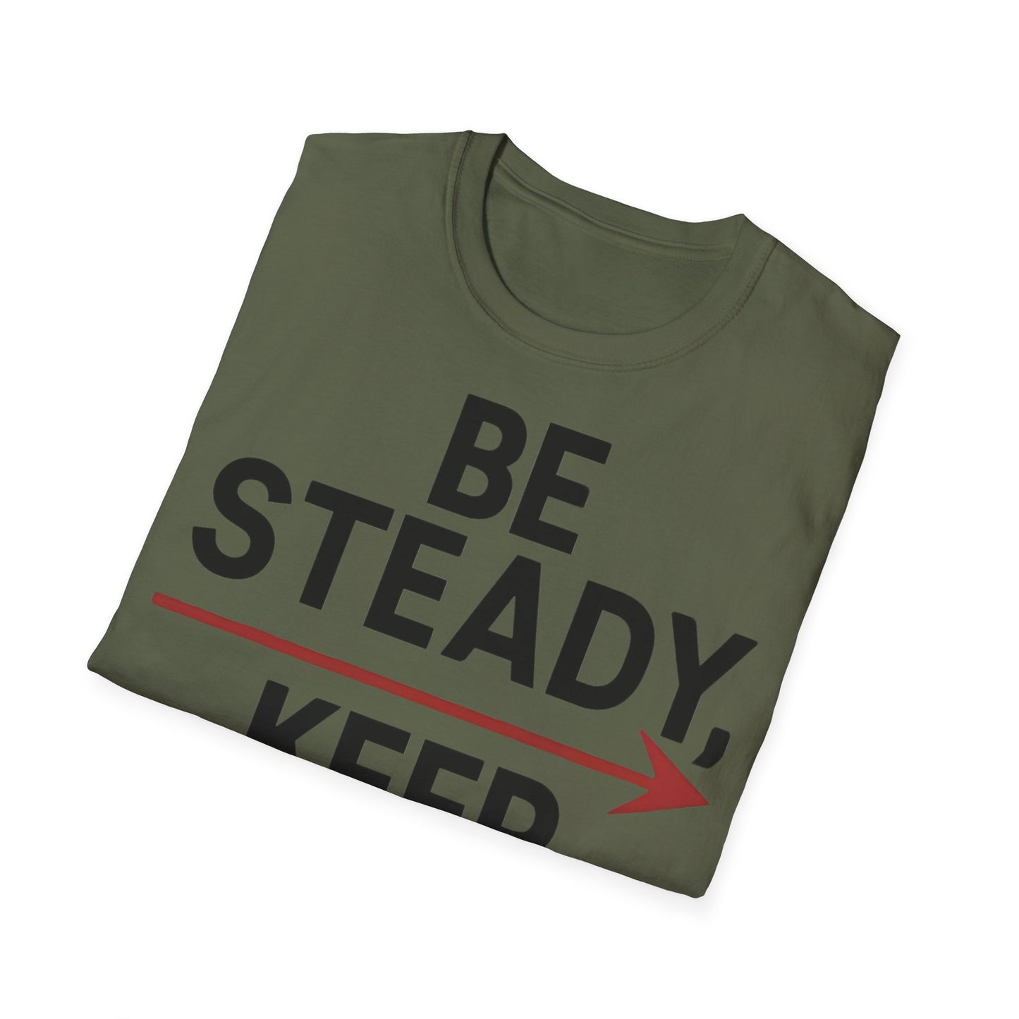 Be Steady Keep Pushing - One Sided Print - Softstyle T-Shirt