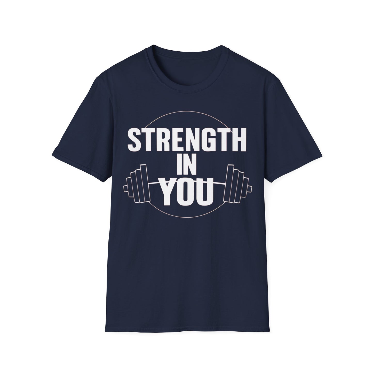 Strength In You - One Sided Print - Softstyle T-Shirt
