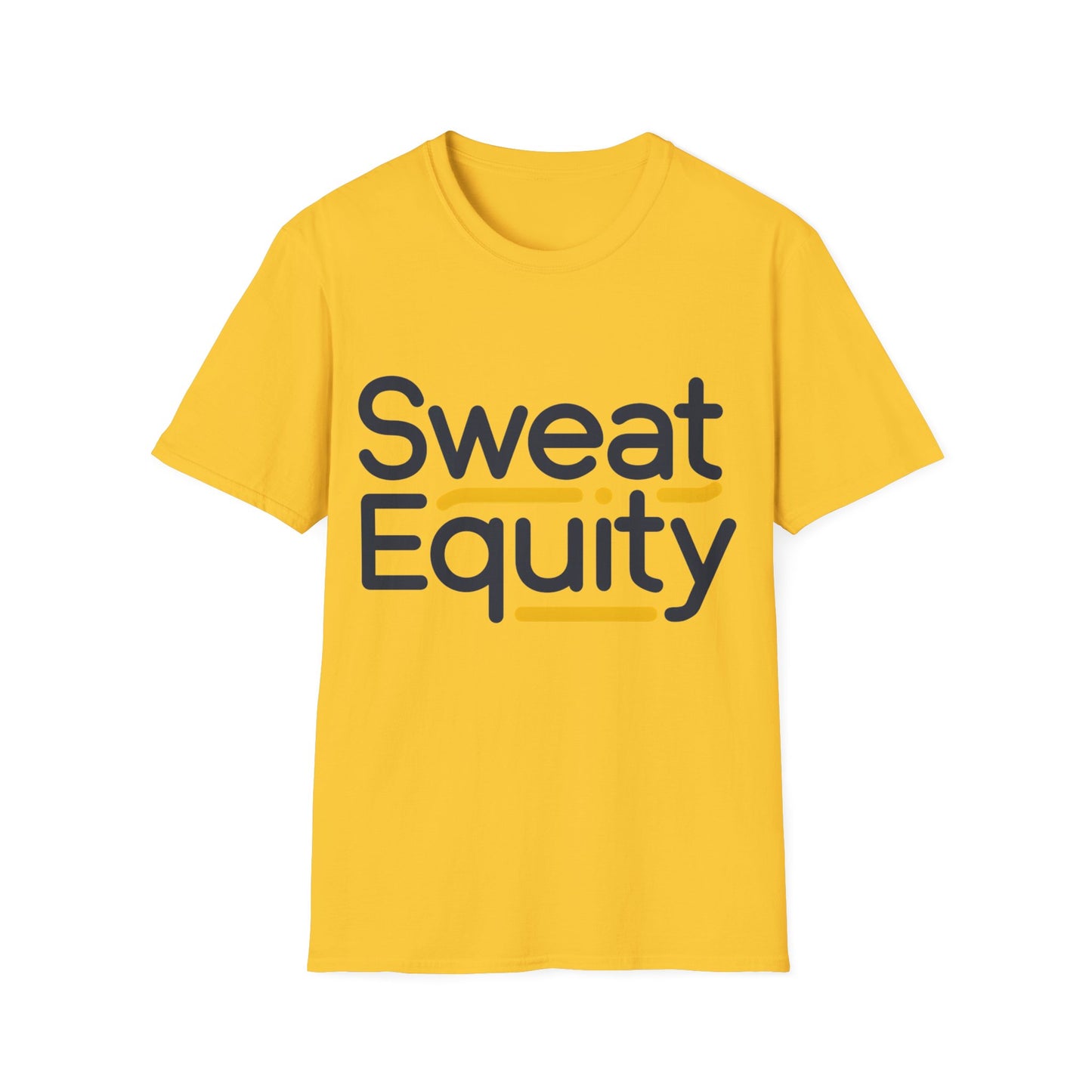 Sweat Equity - One Sided Print - Softstyle T-Shirt
