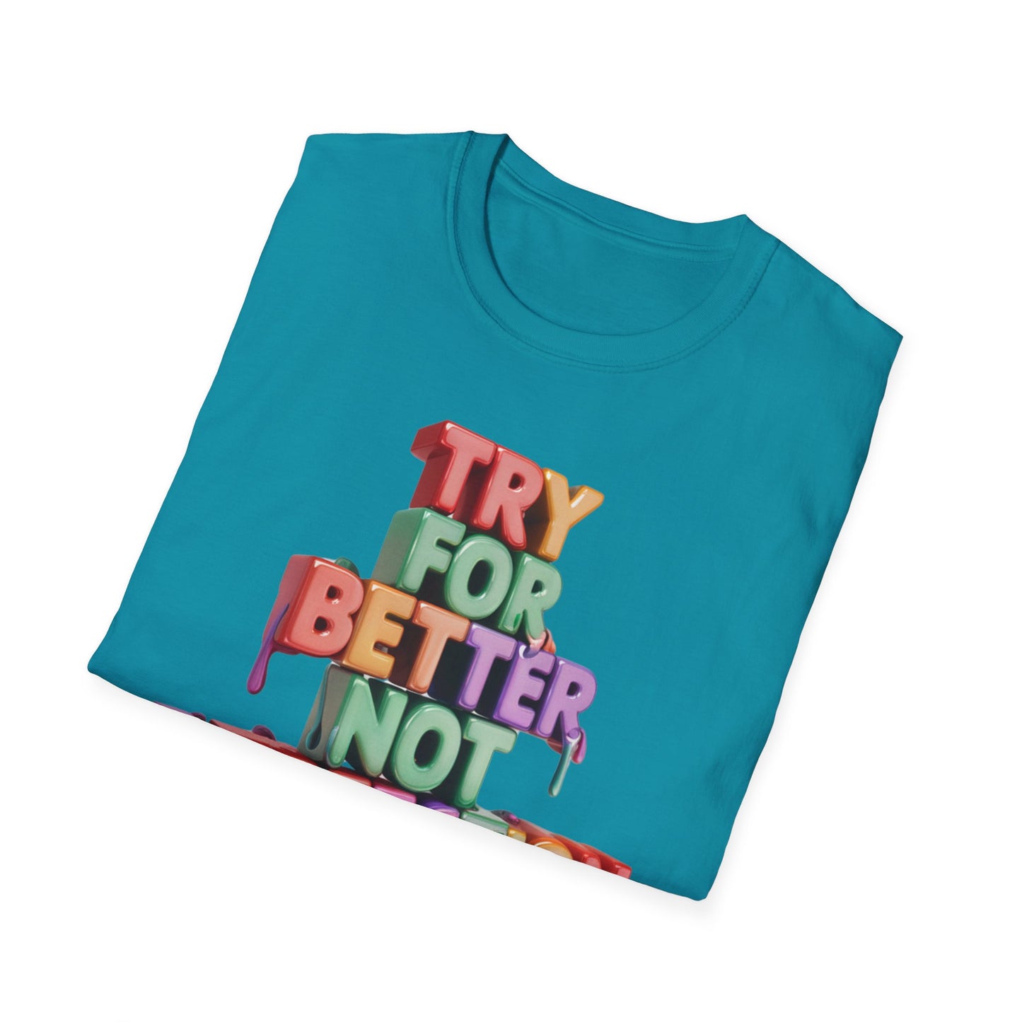 Try For Better Not Perfection - One Sided Print - Softstyle T-Shirt