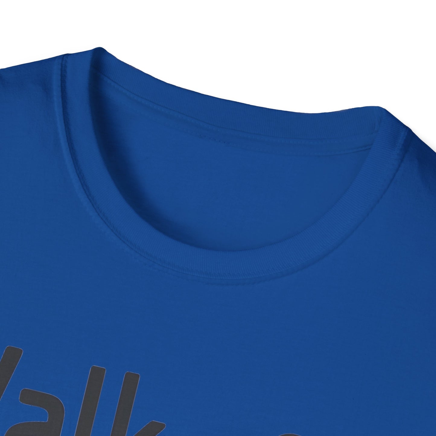 Walk Strong Everyday - One Sided Print - Softstyle T-Shirt