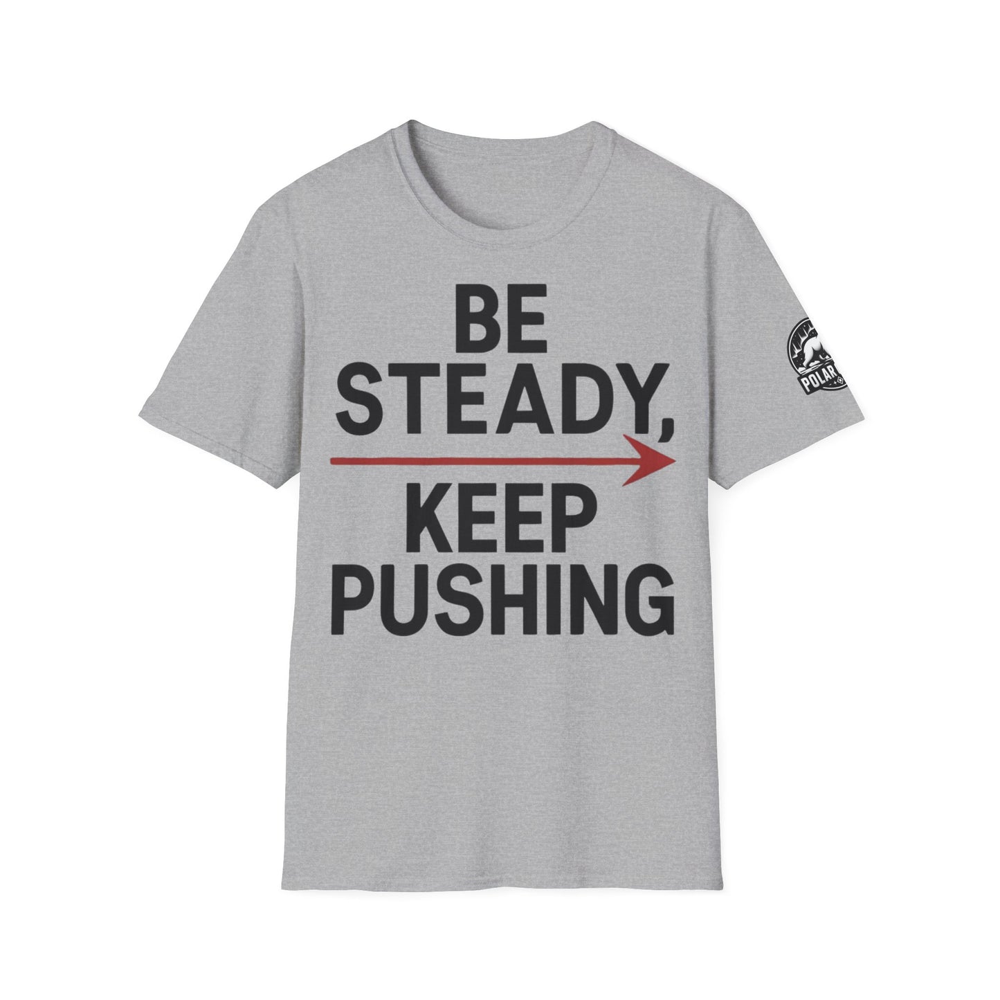 Be Steady Keep Pushing - Front & Side Prints - Softstyle T-Shirt