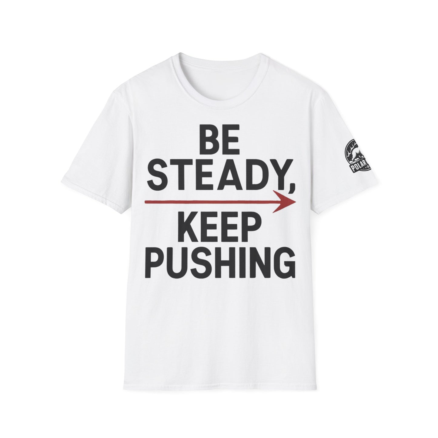 Be Steady Keep Pushing - Front & Side Prints - Softstyle T-Shirt