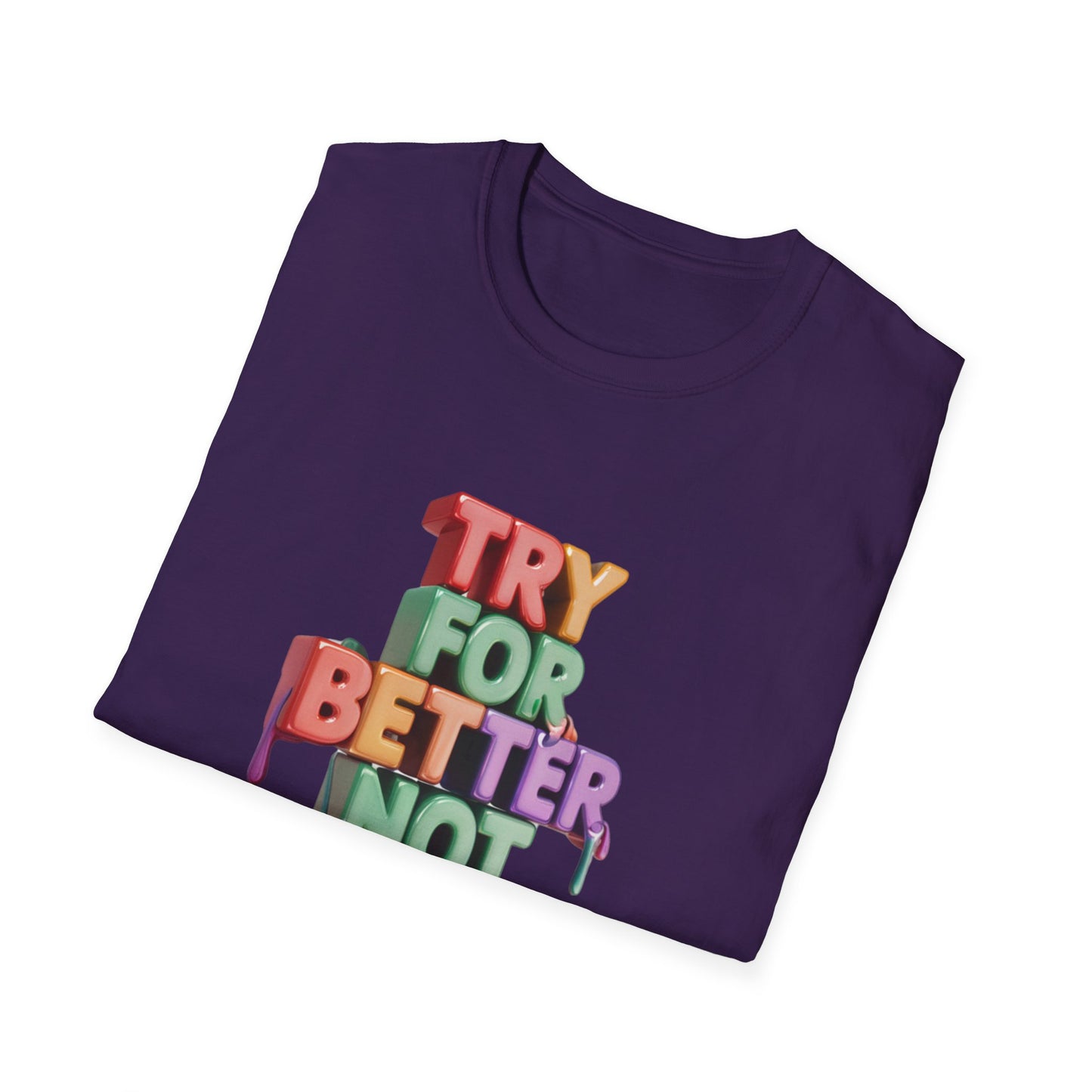 Try For Better Not Perfection - Front & Side Prints - Softstyle T-Shirt