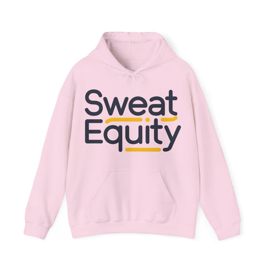 Sweat Equity Hooded Sweatshirt