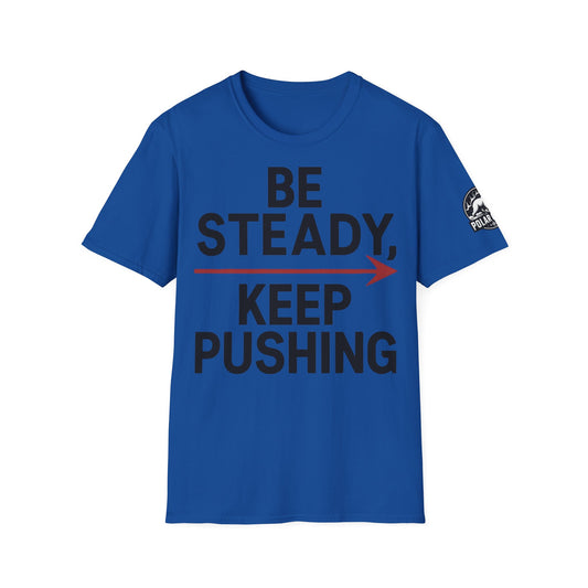 Be Steady Keep Pushing - Front & Side Prints - Softstyle T-Shirt