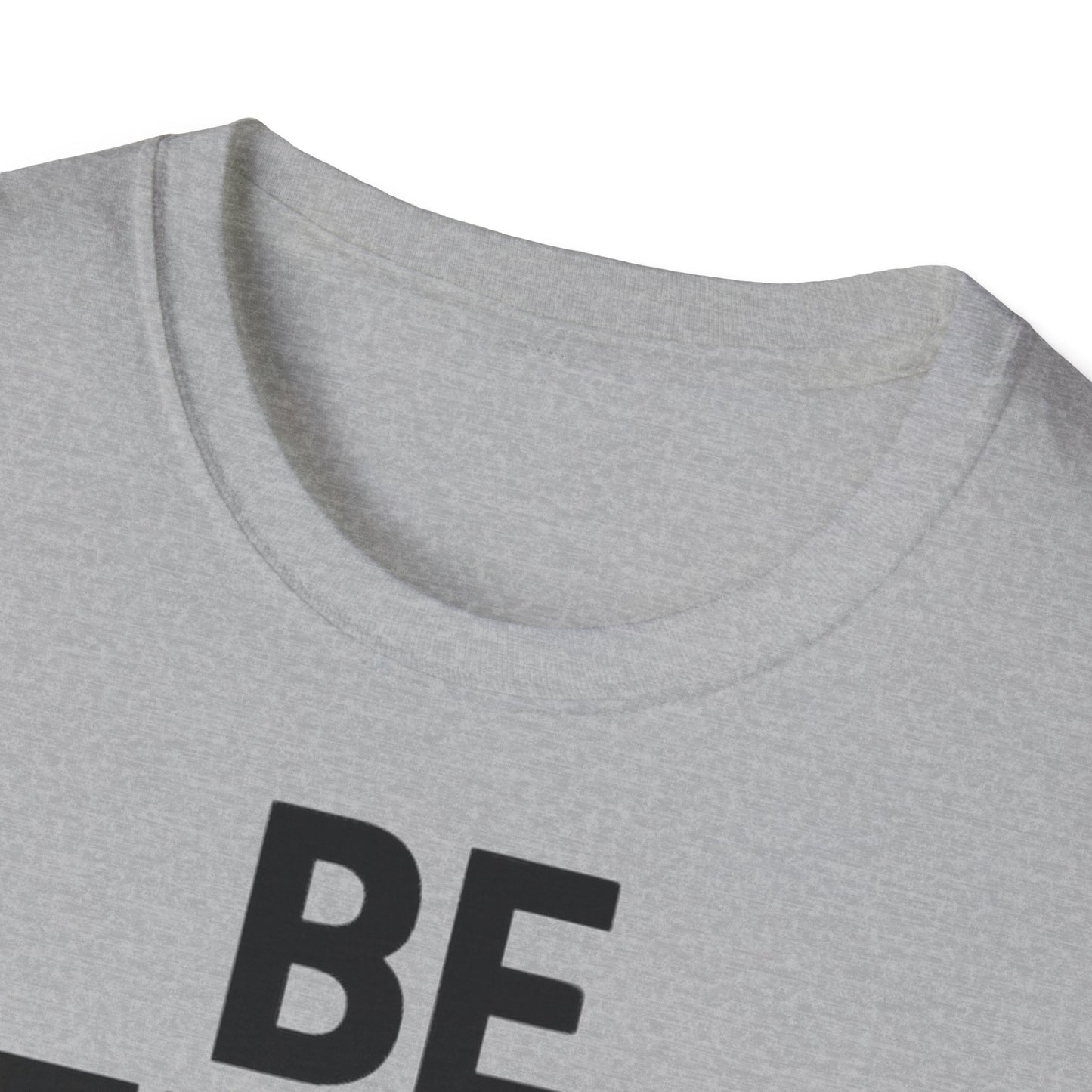 Be Steady Keep Pushing - One Sided Print - Softstyle T-Shirt