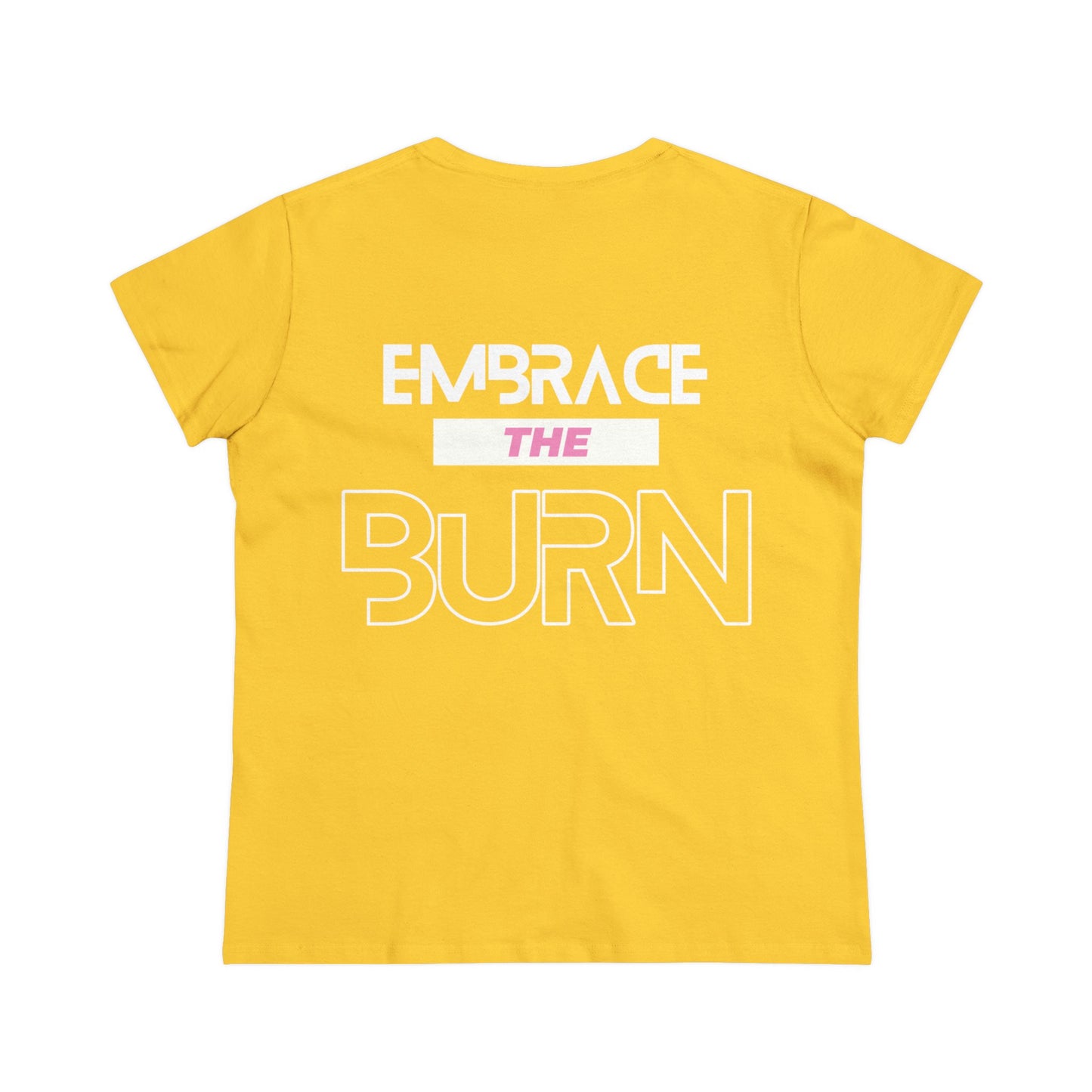 Embrace The Burn - Double Sided - Women