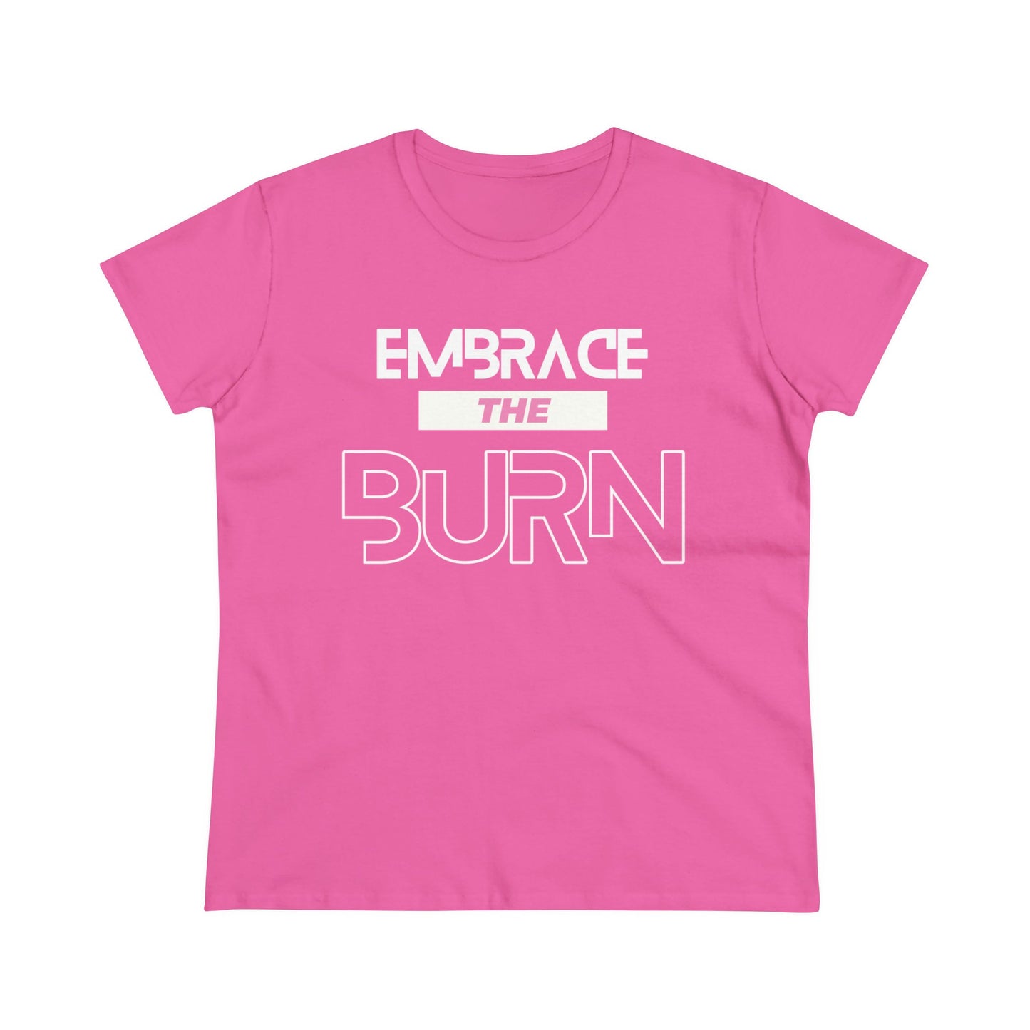 Embrace The Burn - Pink Women's