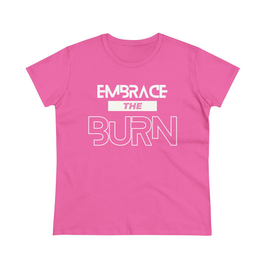 Embrace The Burn - Pink Women's