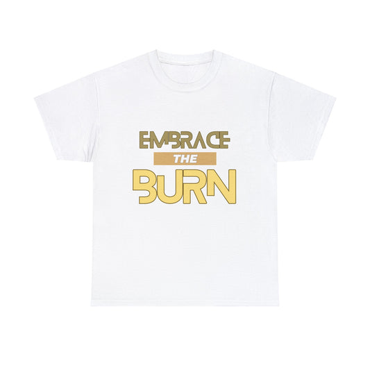 Embrace The Burn - White