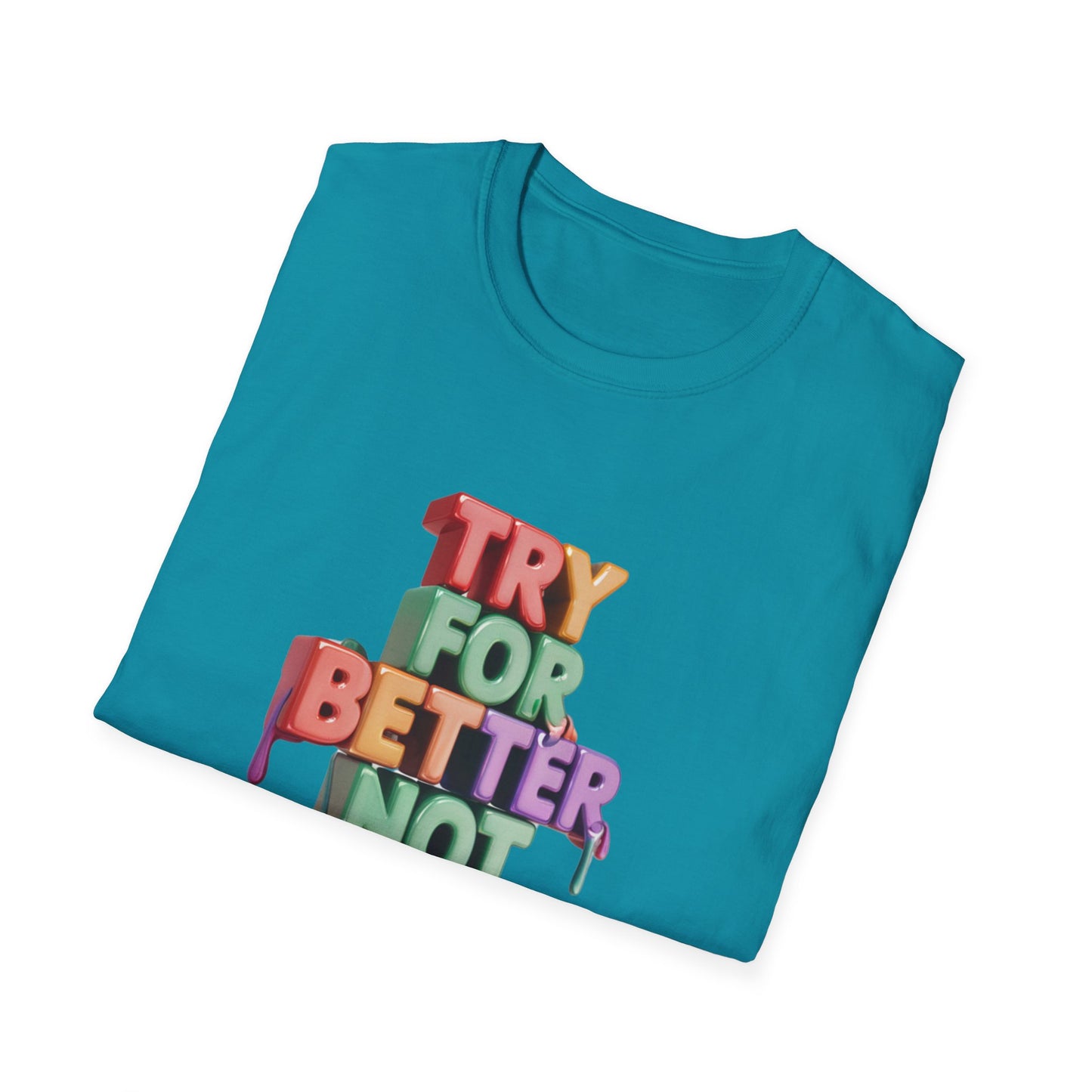 Try For Better Not Perfection - Front & Side Prints - Softstyle T-Shirt