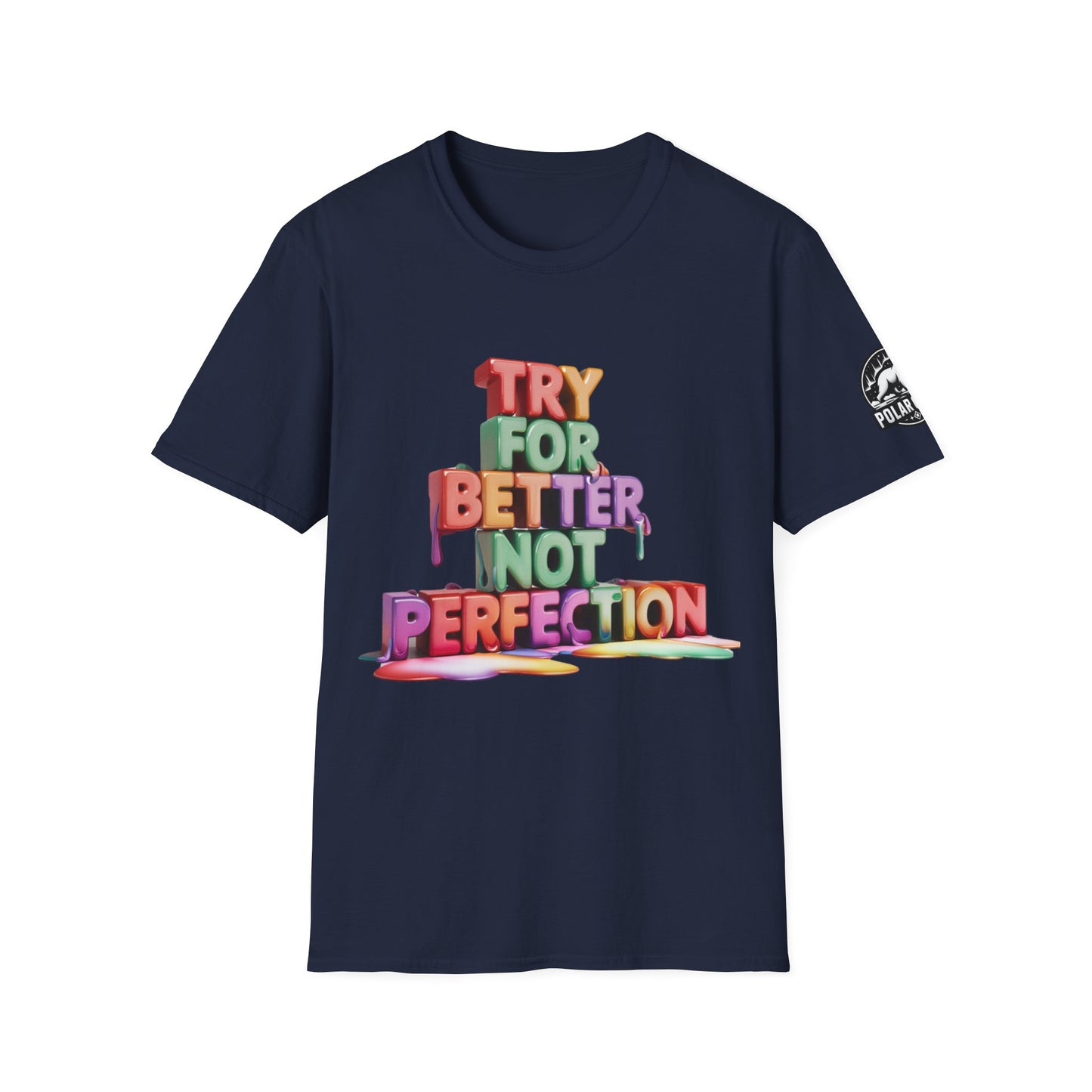 Try For Better Not Perfection - Front & Side Prints - Softstyle T-Shirt