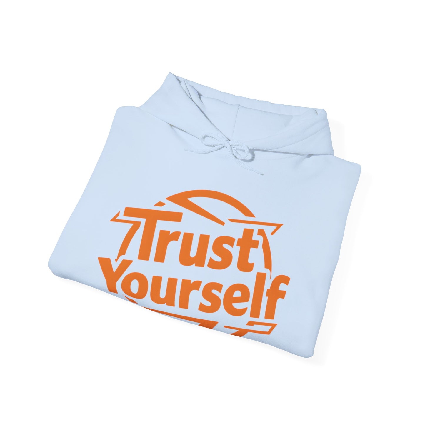 Trust Yourself Hooded Sweatshirt