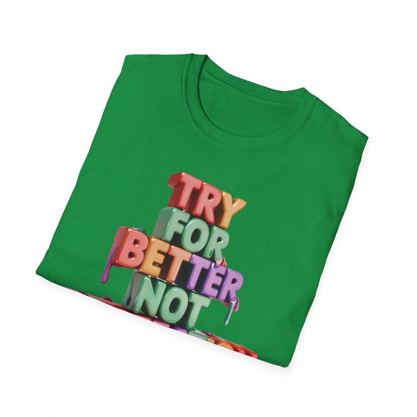 Try For Better Not Perfection  - One Sided Print - Softstyle T-Shirt
