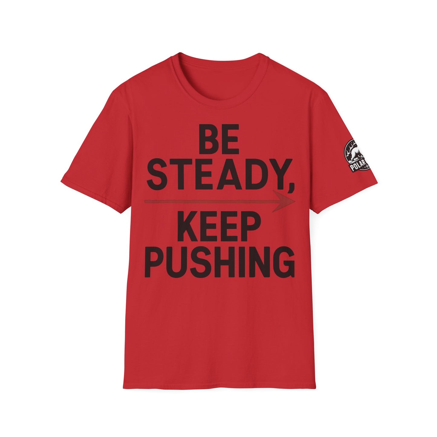 Be Steady Keep Pushing - Front & Side Prints - Softstyle T-Shirt