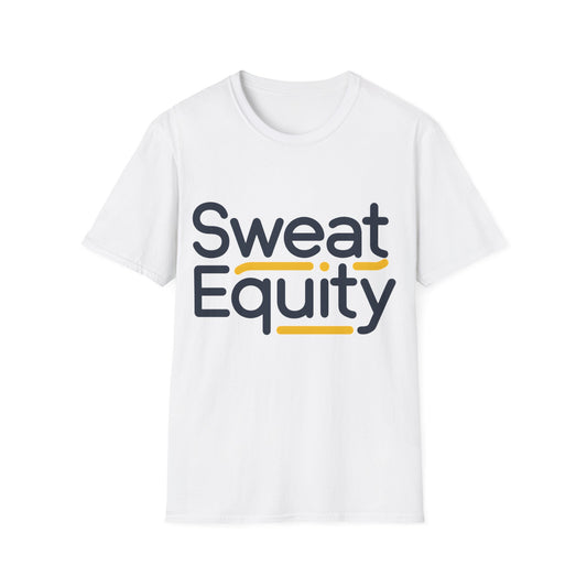 Sweat Equity - One Sided Print - Softstyle T-Shirt