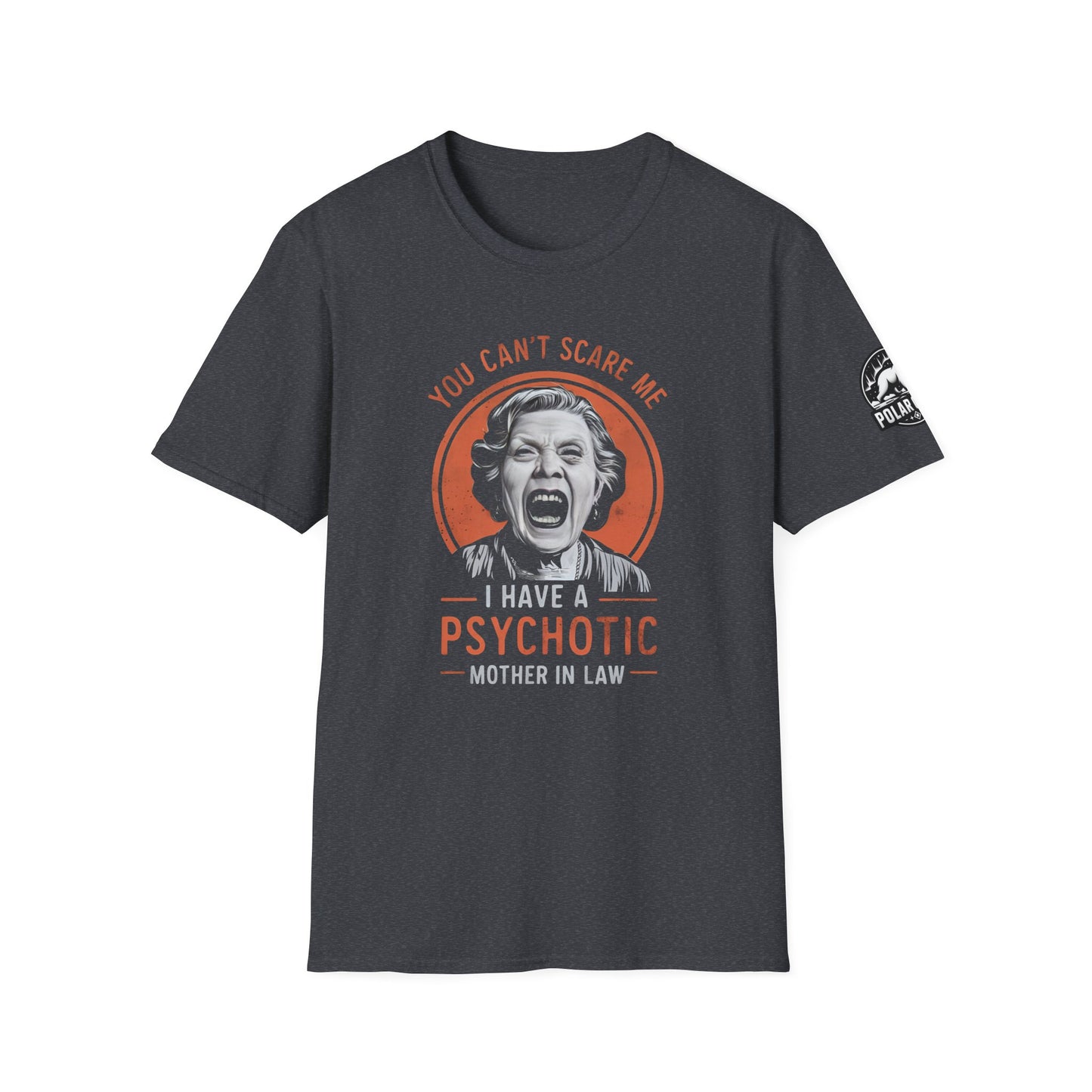 Psychotic Mother In Law - Front & Side Prints - Softstyle T-Shirt