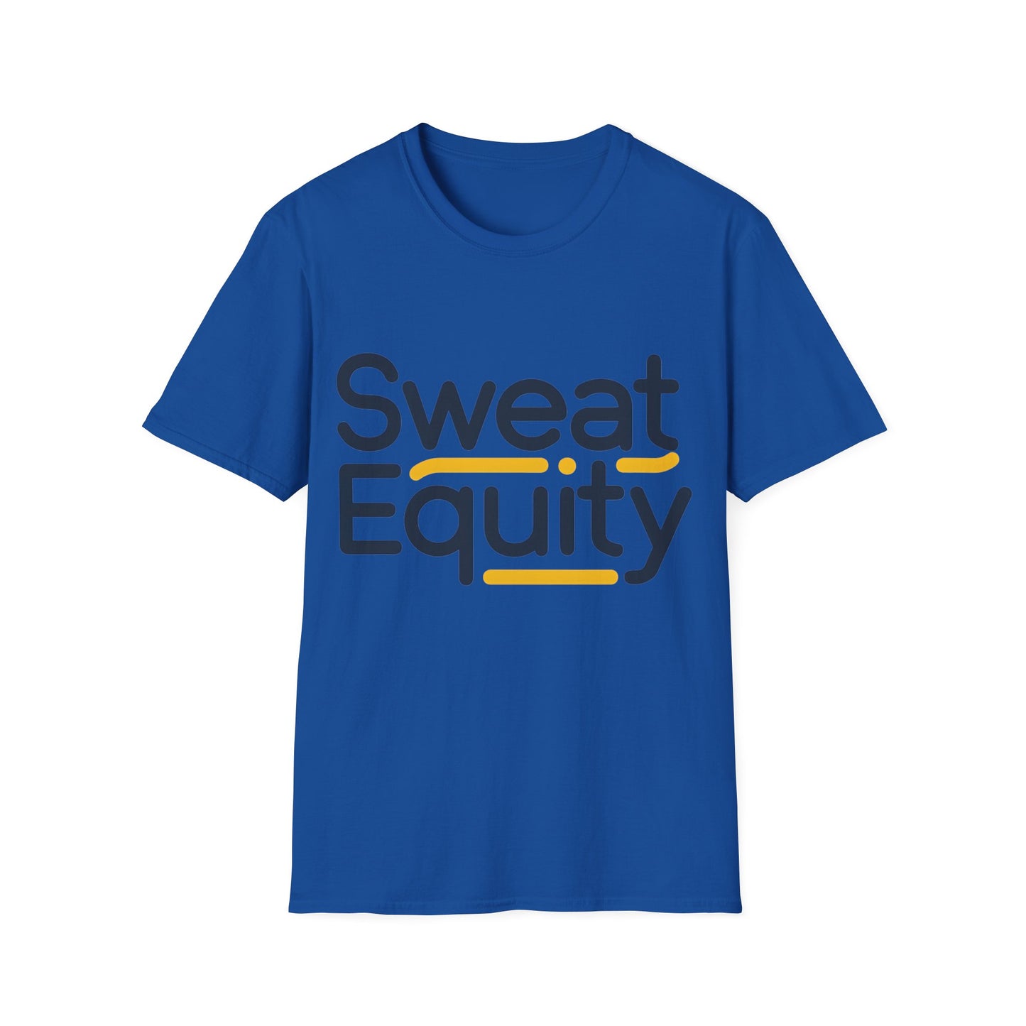 Sweat Equity - One Sided Print - Softstyle T-Shirt
