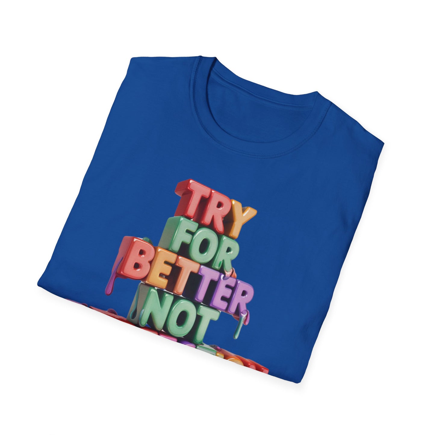 Try For Better Not Perfection  - One Sided Print - Softstyle T-Shirt