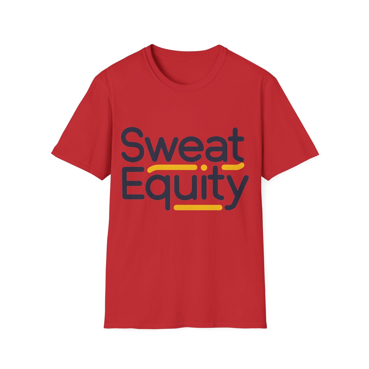 Sweat Equity - One Sided Print - Softstyle T-Shirt